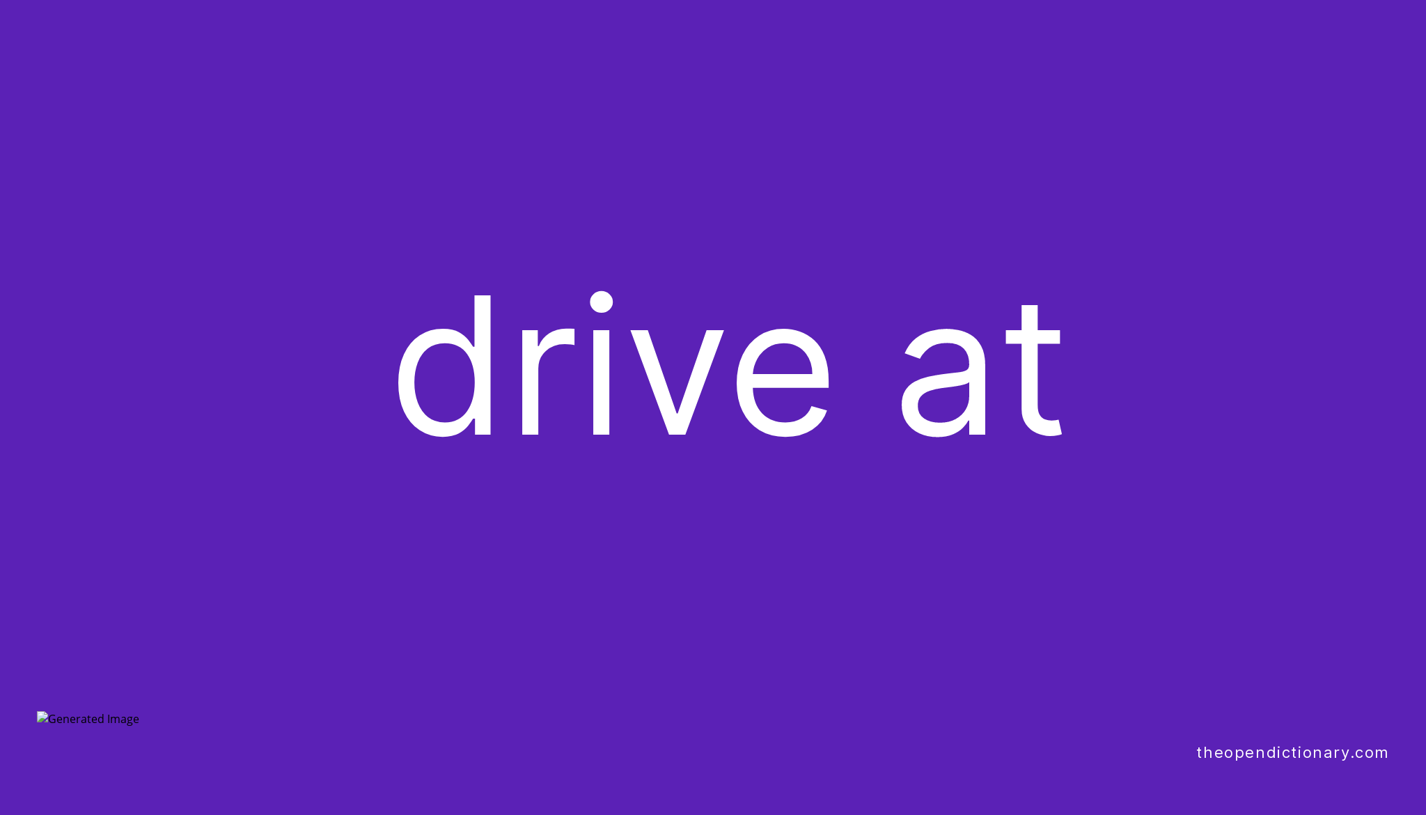 drive-at-phrasal-verb-drive-at-definition-meaning-and-example